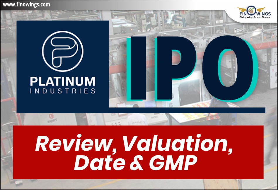 Platinum Industries Limited IPO - Valuation, Date, Review, & GMP